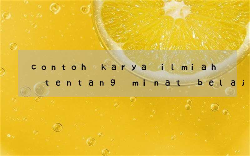 contoh karya ilmiah tentang minat belajar bahasa inggris